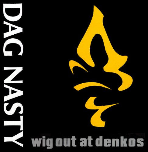 Dag Nasty – Wig Out at Denko's 🇺🇸