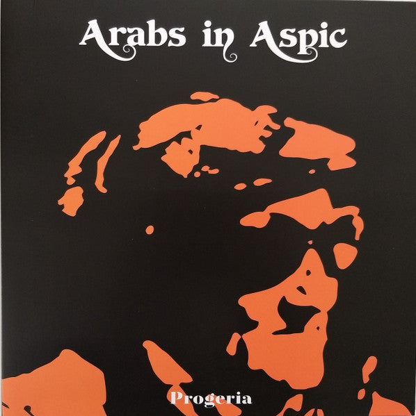 Arabs in Aspic – Progeria (Transparent Orange Vinyl) 🇺🇸