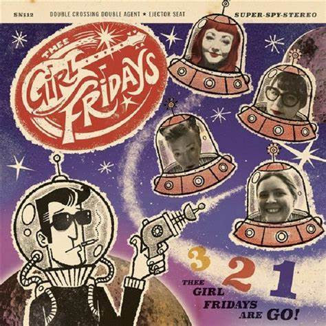 Thee Girl Fridays – Double Crossing Double Agent/Ejector Seat 🇺🇸