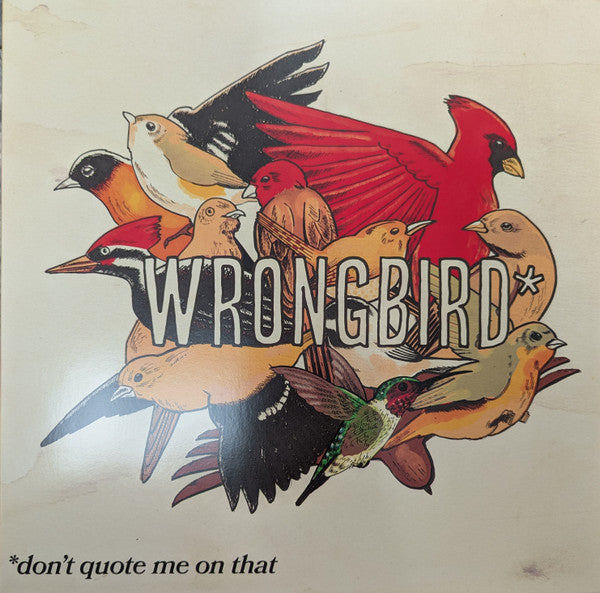 Wrongbird – Don't Quote Me on that 🇺🇸