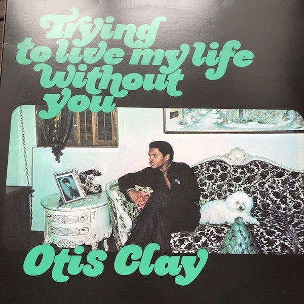 Otis Clay – Trying To Live My Life Without You 🇺🇸