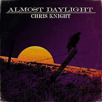 Chris Knight – Almost Daylight 🇺🇸