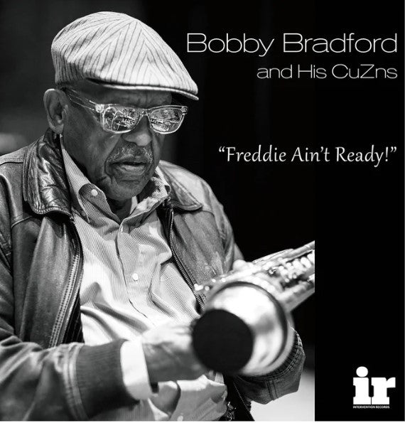 Bobby & His Cuzns Bradford – Freddie Ain't Ready (180G) 🇺🇸