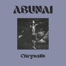 Abunai – Chrysalis 🇺🇸