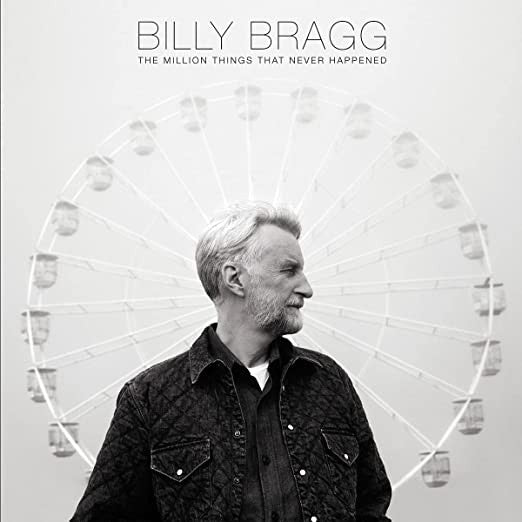 Billy Bragg – Million Things that Never Happened 🇺🇸