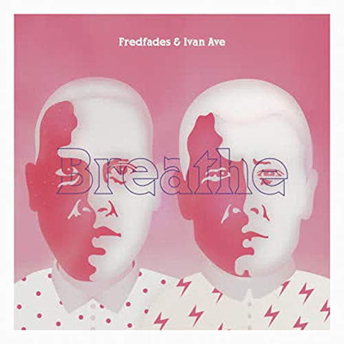 Fredfades & Ivan Ave – Breathe 🇺🇸
