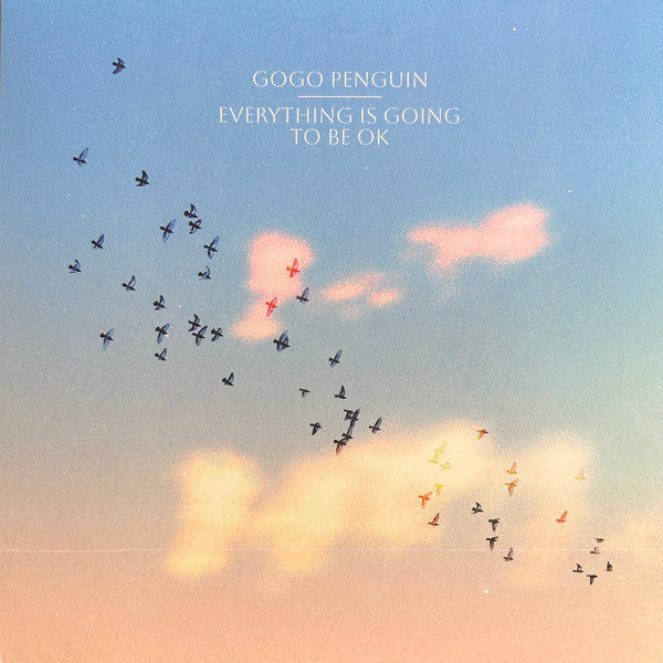 Gogo Penguin – Everything is Going to Be OK 🇺🇸