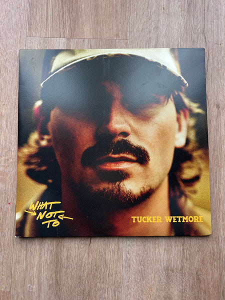 Tucker Wetmore – What Not to (X) (2LP) 🇺🇸