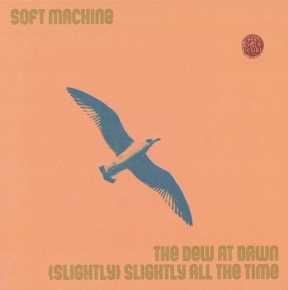 Soft MacHine – Dew at Dawn/(slightly) Slightly All the Time 🇺🇸