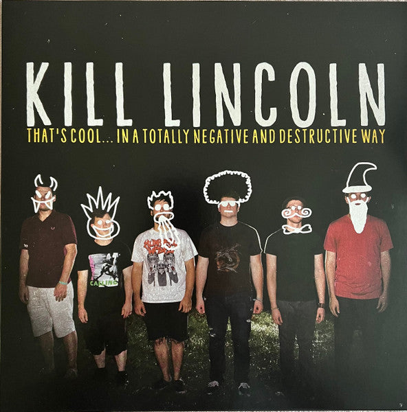 Kill Lincoln – That'S Cool…In A Totally Negative & Destructive Way 🇺🇸