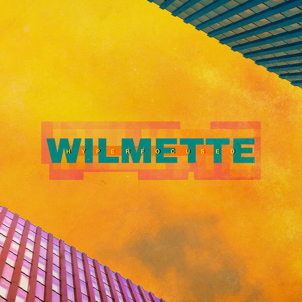 Wilmette – Hyperfocused 🇺🇸