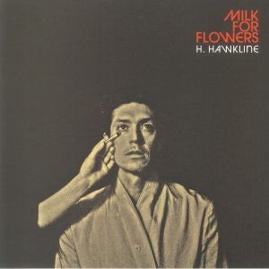 H. Hawkline – Milk For Flowers 🇺🇸
