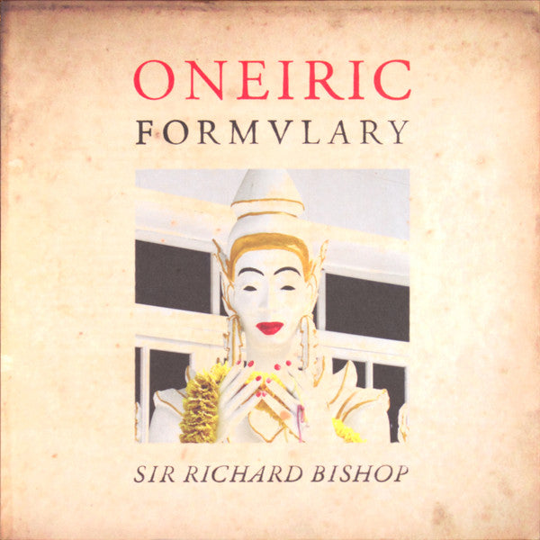 Sir Richard Bishop – Oneiric Formulary 🇺🇸