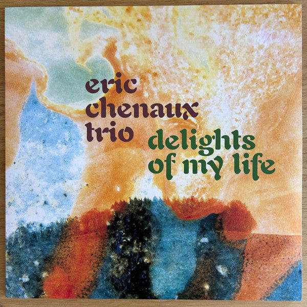 Eric Trio Chenaux – Delights of My Life (180G) 🇺🇸