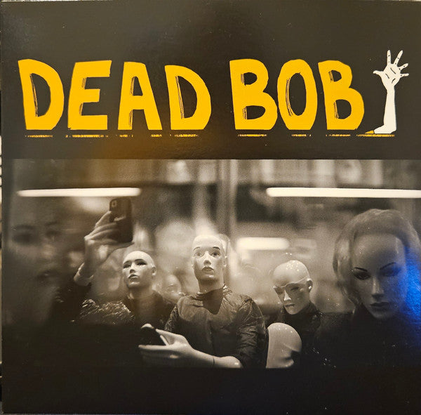 Dead Bob – Some Bodies/We Are the Humans 🇺🇸