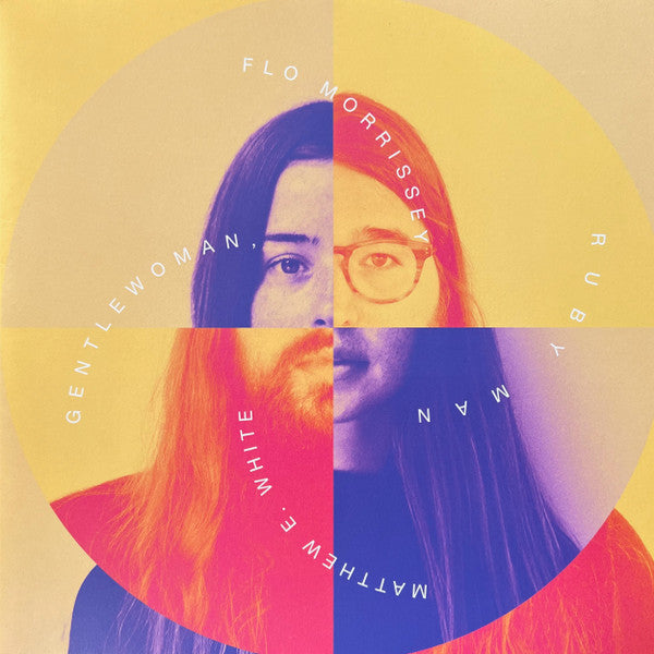Flo Morrissey / Matthew E. White – Gentlewoman Ruby Man 🇺🇸