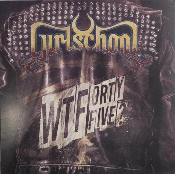 Girlschool – Wtfortyfive? 🇺🇸