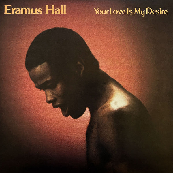 Eramus Hall – Your Love is My Desire (Sunkissed Yellow Vinyl) 🇺🇸