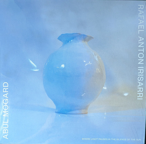 Abul & Rafael Anton Irisarri Mogard – Where Light Pauses in the Silence of the Sun (Clear Vinyl) 🇺🇸