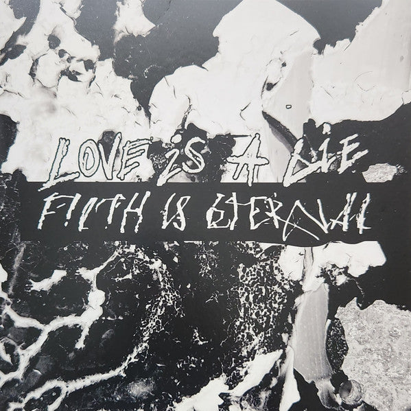 Filth is Eternal – Love is a Lie, Filth is Eternal (Natural Clear Vinyl) 🇺🇸