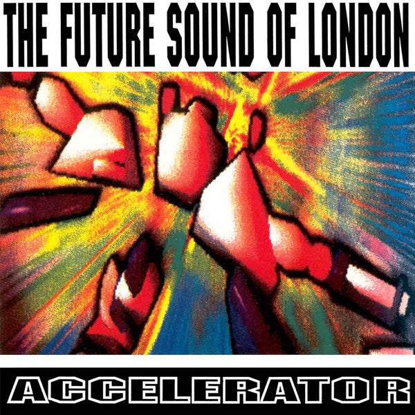 Future Sound Of London – Accelerator 🇺🇸