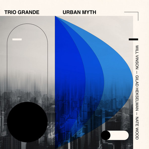 Will; Gilad Hekselman & Nate Wood Vinson – Trio Grande: Urban Myth 🇺🇸