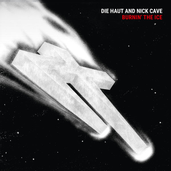 Die Haut & Nick Cave – Burnin the Ice (I) 🇺🇸