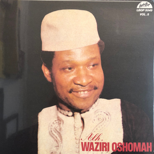 Alhaji Waziri Oshomah – VOL. 5 🇺🇸