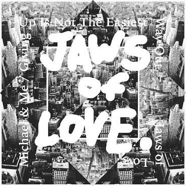 Jaws of Love. – Michael & Me / Giving up is Not the Easiest Way Out 🇺🇸