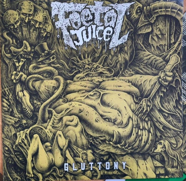 Foetal Juice – Gluttony 🇺🇸