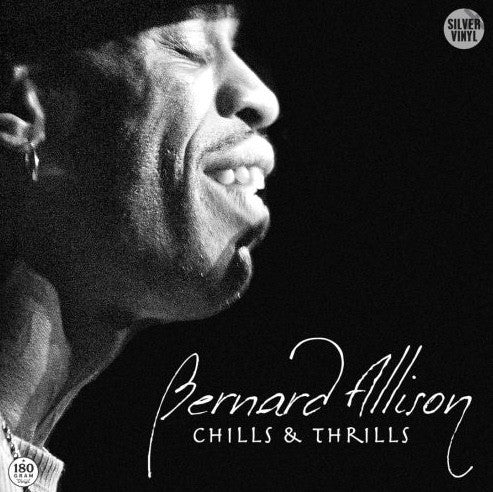 Bernard Allison – Chills & Thrills (Silver Vinyl) 🇺🇸
