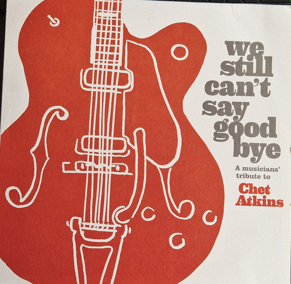 Various Artists – We Still Can't Say Goodbye: a Musicians' Tribute to Chet Atkins (Black Vinyl/2LP) 🇺🇸