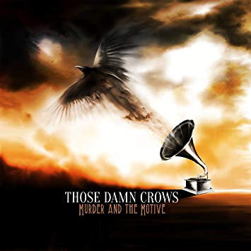Those Damn Crows – Murder & the Motive 🇺🇸