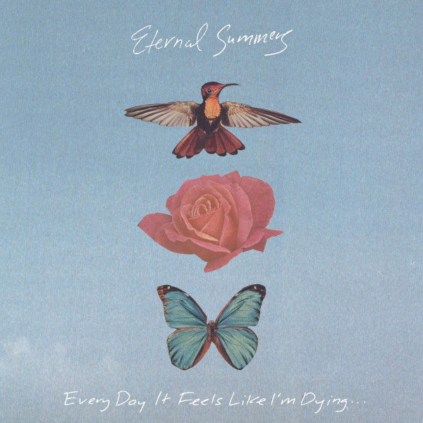 Eternal Summers – Every Day It Feels Like I'm Dying (LP) 🇺🇸