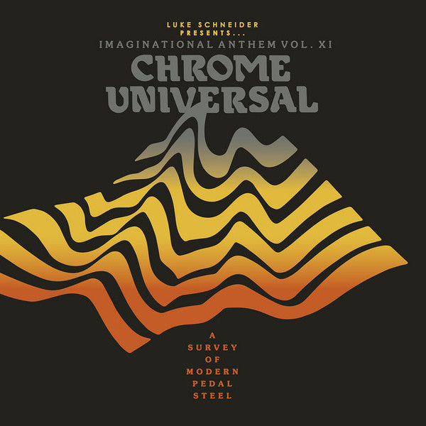 Various Artists – Luke Schneider Presents Imaginational Anthem VOL. XI: Chrome Universal 🇺🇸