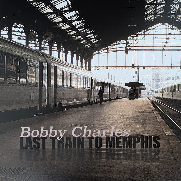 Bobby Charles – Last Train to Memphis (2LP) 🇺🇸