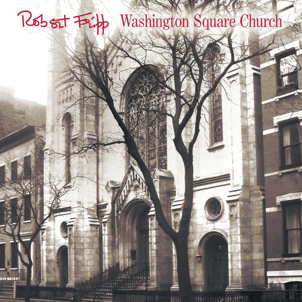Robert Fripp – Washington Square Church (2Lp/200G) 🇺🇸