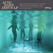 Acid Baby Jesus – Acid Baby Jesus 🇺🇸