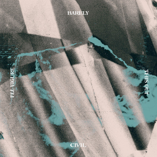 Barely Civil – I'll Figure This Out 🇺🇸
