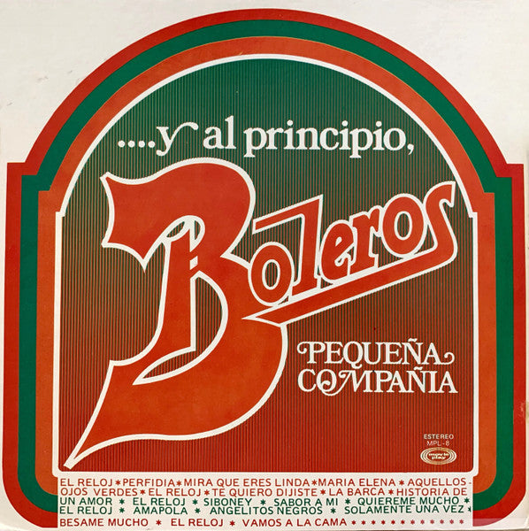 Pequeña Compañía – ...Y Al Principio, Boleros. Y Al Final De La Fiesta...