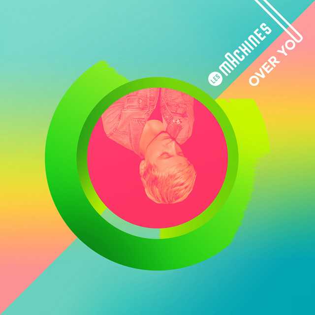 Les Machines - Over You
