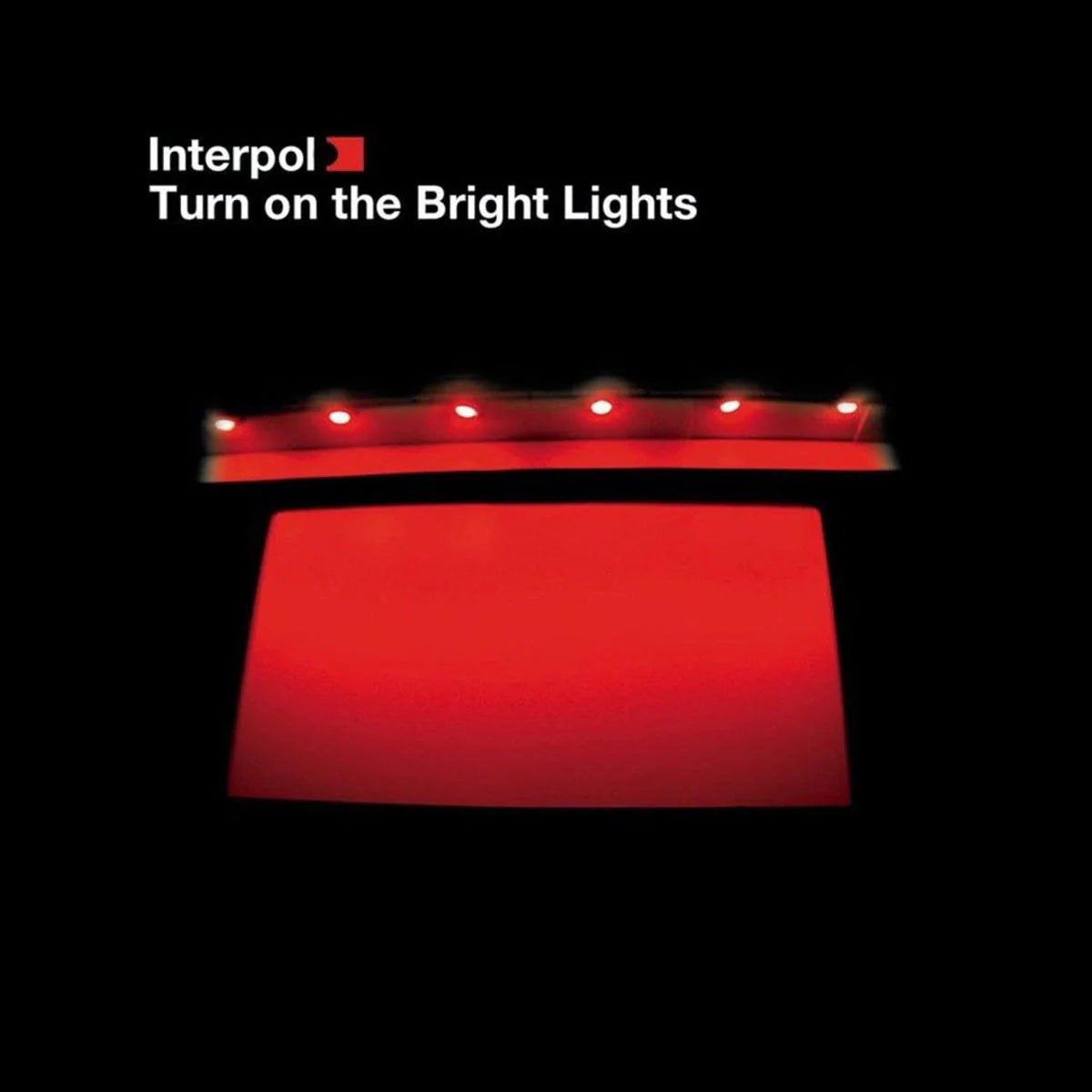 Interpol – Turn on the Bright Lights