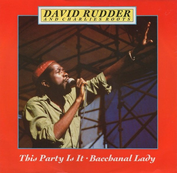 David Rudder & Charlies Roots – This Party Is It / Bacchanal Lady (Usado)