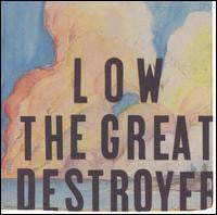 Low – Great Destroyer 🇺🇸
