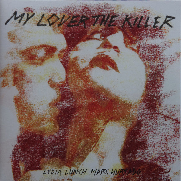 Lydia Lunch & Marc Hurtado – My Lover the Killer (2LP) 🇺🇸