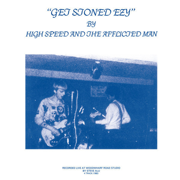 High Speed & the Afflicted Man – Get Stoned Ezy 🇺🇸