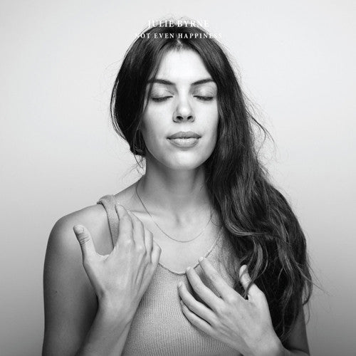 Julie Byrne – Not Even Happiness 🇺🇸