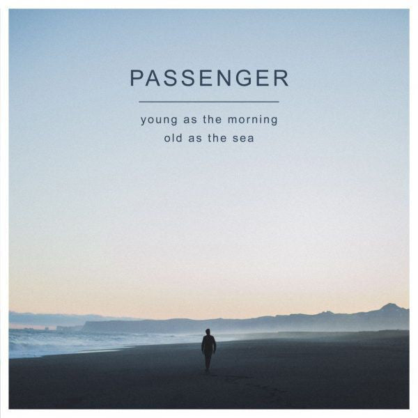 Passenger – Young as the Morning Old as the Sea 🇺🇸