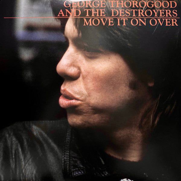George & the Destroyers Thorogood – Move It on Over 🇺🇸
