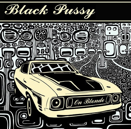Black Pussy – On Blonde 🇺🇸